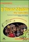 Fiorella Colombo, Laura Di Biase - Il flauto magico. Die Zauberflöte. Un percorso di sensibilizzazione e avvicinamento all'opera. Con CD Audio