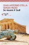 Sergio Rizzo, G. Antonio Stella, Gian Antonio Stella - Se muore il Sud