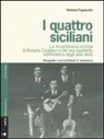 Giuliana Fugazzotto - I quattro siciliani. La straordinaria vicenda di Rosario Catalano e del suo quartetto nell'America degli anni Venti