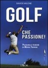 Davide Milone - Golf che passione! Psicologia e tecniche di mental training
