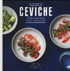 Fiona Taieb - Ceviche. Deliziosi piatti a base di pesce crudo marinato