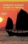 Corrado Ruggeri - Farfalle sul Mekong. Tra Thailandia e Vietnam