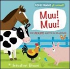 Sebastien Braun - Muu! Muu! Come fanno gli animali?