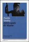 Paolo Isotta - Altri canti di Marte. Udire in voce mista al dolce suono