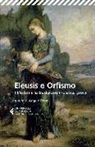 A. Tonelli - Eleusis e Orfismo. I misteri e la tradizione iniziatica greca. Testo greco a fronte