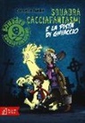 Cornelia Funke, F. Bertrand, Fréderic Bertrand - Squadra cacciafantasmi e la pista di ghiaccio