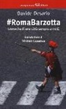 Davide Desario - #RomaBarzotta. Cronache di una città sempre a metà