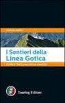 Stefano Ardito - I sentieri della Linea Gotica. Guida e taccuino per il viaggio