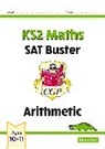 CGP Books, CGP Books, CGP Books, CGP Books - KS2 Maths SAT Buster: Arithmetic - Book 1 (for the 2026 tests)