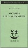 Elias Canetti, J. Adler - Aforismi per Marie-Louise