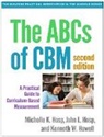 John L. Hosp, John L. (University of Massachusetts Amherst Hosp, Michelle K. Hosp, Michelle K. (University of Massachusetts Amherst Hosp, John L. Hospital, Kenneth W. Howell... - The ABCs of CBM, Second Edition