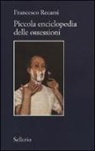 Francesco Recami - Piccola enciclopedia delle ossessioni