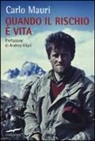 Carlo Mauri - Quando il rischio è vita