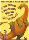 Mark Teague, Jane Yolen - Cosa fanno i dinosauri quando è ora dei capricci?