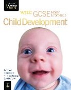 Kate Ford, Susan Gould, Christine Henning, Beverley Parry - WJEC GCSE Home Economics - Child Development Student Book