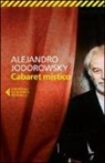 Alejandro Jodorowsky - Cabaret mistico