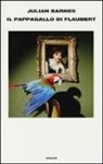 Julian Barnes - Il pappagallo di Flaubert