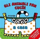 Jo Lodge - A casa. Gli animali fan cucù!