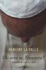Raniero La Valle - Chi sono io, Francesco? Cronache di cose mai viste