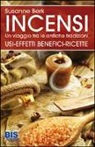 Susanne Berk - Incensi. Un viaggio tra le antiche tradizioni. Usi effetti benefici e ricette