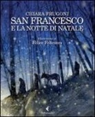 Felice Feltracco, Chiara Frugoni - San Francesco e la notte di Natale
