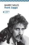 Barry Miles - Frank Zappa. La vita e la musica di un uomo «Absolutely free»