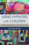 Lynn Lyons, Lyons Lynn - Using Hypnosis with Children