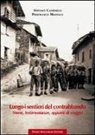 Stefano Cassinelli, Pierfranco Mastalli - Lungo i sentieri del contrabbando. Storie, testimonianze, appunti di viaggio