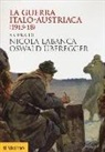 N. Labanca, O. Überegger - La guerra italo-austriaca (1915-18)