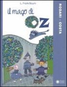 L. Frank Baum, Nicoletta Costa, Paola Rodari - Il mago di Oz