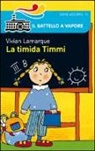 Vivian Lamarque - La timida Timmi