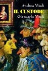 Andrea Vitali, Giancarlo Vitali - Il custode