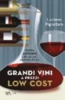 Luciano Pignataro - Grandi vini a prezzi low cost. Guida anticrisi alle migliori etichette d'Italia