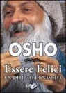 Osho - Essere felici. Un diritto di nascita