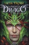 Licia Troisi - Lo scontro finale. La ragazza drago