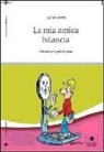 Jacopo Vitti - La mia amica bilancia. Trucchi per perdere peso