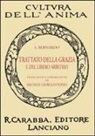 Bernardo Di Chiaravalle (San) - Trattato della grazia e del libero arbitrio