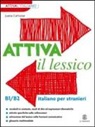 Juana Cattunar - Attiva il lessico (B1/B2). Per esercitarsi con i vocaboli in contesto