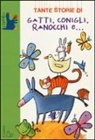 Guido Quarzo, G. Francella, Gloria Francella - Tante storie di gatti, conigli, ranocchi e