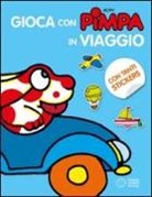ALTAN, Tullio F. Altan - Gioca con Pimpa in viaggio. Con adesivi