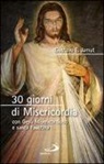 Gustavo E. Jamut - 30 giorni di misericordia con Gesù misericordioso e santa Faustina