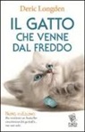Deric Longden - Il gatto che venne dal freddo