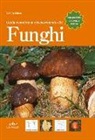 Lillo La Chiusa - Guida completa al riconoscimento dei funghi. Con DVD