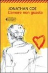 Jonathan Coe - L' amore non guasta