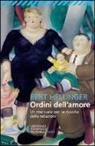 Bert Hellinger - Ordini dell'amore. Un manuale per la riuscita delle relazioni