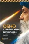 Osho, S. A. Videha, Swami Anand Videha - Il sentiero si crea camminando. Lo zen come metafora della vita