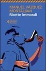Manuel Vázquez Montalbán - Ricette immorali