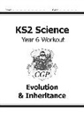 CGP Books, Cgp Books, CGP Books, Cgp Books - KS2 Science Year 6 Workout: Evolution & Inheritance