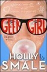 Holly Smale - Da geek a chic... Geek girl