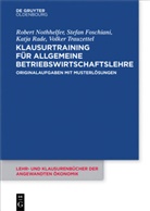 S Foschiani, Stefa Foschiani, Stefan Foschiani, Rober Nothhelfer, Robert Nothhelfer, Katja Rade... - Klausurtraining für allgemeine Betriebswirtschaftlehre